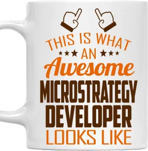 Awesome Microstrategy Developer Mug 11oz – This Is What an Awesome Microstrategy Developer Looks Like – 11oz White Ceramic Coffee Cup Gift for Work Office, Coworker, Birthday, Christmas