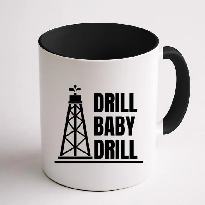 Drill Baby Drill Gas Oil Rig Funny Quote Coffee Mug