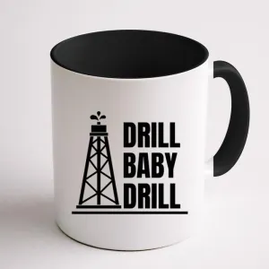 Drill Baby Drill Gas Oil Rig Funny Quote Coffee Mug
