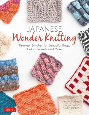 Japanese Wonder Knitting: Timeless Stitches for Beautiful Bags, Hats, Blankets and More Paperback – September 15, 2020